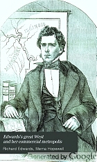 Edwards's great West and her commercial metropolis : embracing a general view of the West and a complete history of St. Louis, from the landing of Ligueste, in 1764, to the present time ; with portraits and biographies of some of the old settlers, and many of the most prominent business men