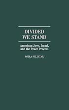 Divided we stand : American Jews, Israel, and the peace process