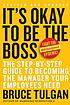 It's okay to be the boss : the step-by-step guide... by  Bruce Tulgan 