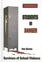 Students in danger : survivors of school violence