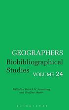 Geographers :  biobibliographical studies. Volume 24