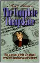 The complete cheapskate : how to get out of debt, stay out, and break free from money worries forever