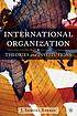 International organization : theories and institutions von J  Samuel Barkin