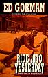 Ride into yesterday 著者： Edward Gorman
