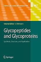 Glycopeptides and glycoproteins : synthesis, structure, and application