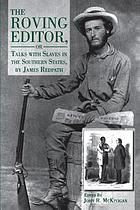 The roving editor, or, Talks with slaves in the southern states
