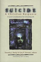 Suicide : a Christian response : five crucial considerations for choosing life