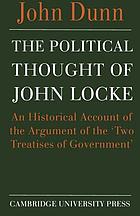 The political thought of John Locke : an historical account of the argument of the 'Two treatises of government'