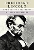President Lincoln : the duty of a statesman