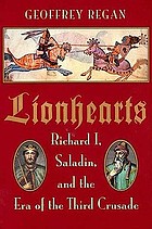 Lionhearts : Saladin, Richard I, and the era of the Third Crusade
