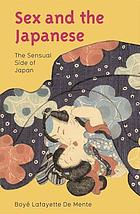Sex and the Japanese : the sensual side of Japan