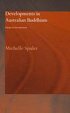 Developments in Australian Buddhism : facets of the diamond