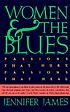 Women and the blues : passions that hurt, passions... by  Jennifer James 