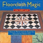 Floorcloth magic : how to paint canvas rugs for decorative home use