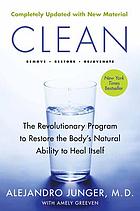 Clean : the revolutionary program to restore the body's natural ability to heal itself