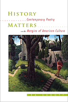 History matters : contemporary poetry on the margins of American culture