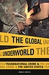 The global underworld : transnational crime and... door Don Liddick