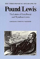 Pound/Lewis : the letters of Ezra Pound and Wyndham Lewis, the correspondence of Ezra Pound