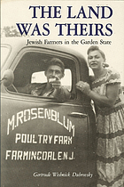 The land was theirs : Jewish farmers in the Garden State