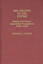 The selling of the empire : British and French imperialist propaganda, 1890-1940