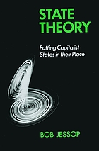 State theory : putting the Capitalist state in its place