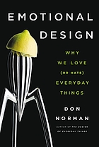 Emotional design : why we love (or hate) everyday things