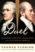 Duel : Alexander Hamilton, Aaron Burr, and the future of America