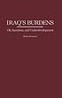 Iraq's burdens : oil, sanctions, and underdevelopment 著者： Abbas Alnasrawi