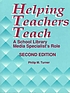 Helping teachers teach : a school library media... 著者： Philip M Turner