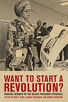 Want to start a revolution? : radical women in the Black freedom struggle
