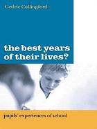 The best years of their lives? : pupils' experiences of school