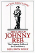 The life of Johnny Reb : the common soldier of the Confederacy