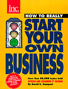 How to really start your own business : a step-by-step guide featuring insights and advice from the founders of Crate & Barrel, David's Cookies, Celestial Seasonings, Pizza Hut, Silicon Technology, Esprit Miami