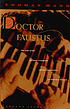 Doctor Faustus; the life of the German composer, Adrian Leverkühn,