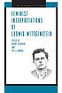 Feminist interpretations of Ludwig Wittgenstein by Naomi Scheman