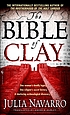 The Bible of Clay by Julia Navarro