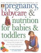 The practical encyclopedia of pregnancy, babycare & nutrition for babies & toddlers