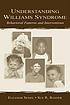 Understanding Williams syndrome : behavioral patterns... by Eleanor Messing Semel
