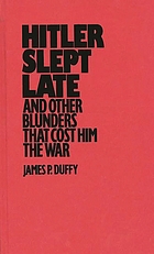 Hitler slept late and other blunders that cost him the war