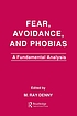 Fear, avoidance, and phobias : a fundamental analysis