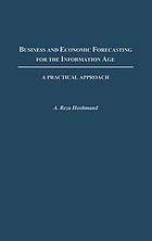 Business and economic forecasting for the information age : a practical approach