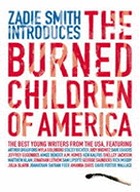 Zadie Smith introduces The burned children of America.