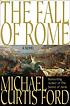 The fall of Rome : a novel of a world lost