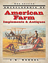 Encyclopedia of American farm implements & antiques by C  H Wendel