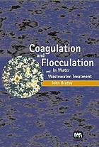 Coagulation and flocculation in water and wastewater treatment
