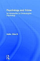 Psychology and crime : an introduction to criminological psychology