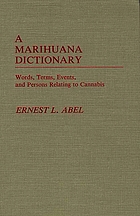 A marihuana dictionary : words, terms, events, and persons relating to Cannabis