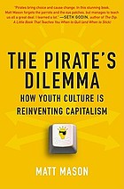 The pirate's dilemma : how youth culture reinvented capitalism