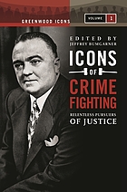 Icons of crime fighting : relentless pursuers of justice