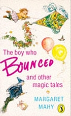 The Boy who bounced and other magic tales.